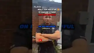 Bully Cop Gets Confronted