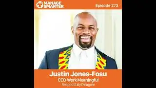 273: Respectful Disagreement with Justin Jones-Fosu