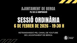 Ajuntament de Berga - Sessi&oacute; ordin&agrave;ria del ple municipal (06-02-26)