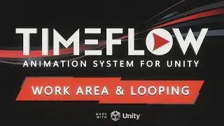Tutorial 09 - Work Area & Looping (Timeflow Animation System for Unity)