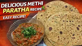 Methi Paratha Kaise Banaye | Soft, Tasty & Healthy Recipe | Winter Special #ParathaRecipe #EasyRecip