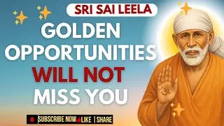 Sai Baba English | Golden Opportunities Will Not Miss You✨ | #saibabamessage #saibaba #shirdisaibaba
