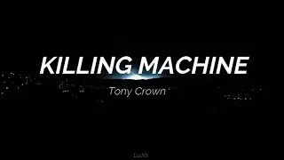 Killing Machine by Tony Crown (Lyrics)