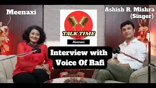 Talktime with Meenaxi | Podcast with Singer Ashish R. Mishra Singing Career & Tips for Newcomers