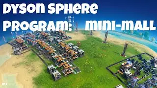 Dyson Sphere Program - mini-mall