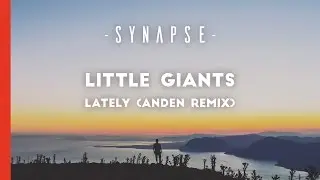 Little Giants - Lately (Anden Remix) [Free]