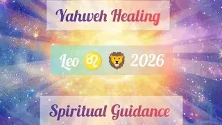 Leo  2026 Spiritual Guidance.