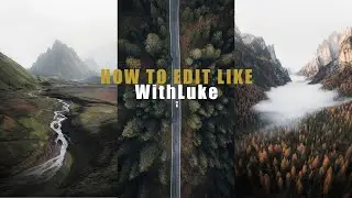 How to edit like WITHLUKE - Adobe Photoshop Lightroom Tutorial