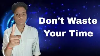 Don't Waste Your Time || Motivational Video || #TechnologyRounakRaj