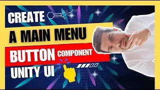 MAKE YOUR MAIN MENU - BUTTON COMPONENT | Unity UI Tutorial For Beginners | Unity Tutorial