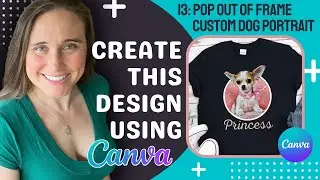 Print on Demand Canva Tutorial: Make money selling custom dog portraits popping out of frame