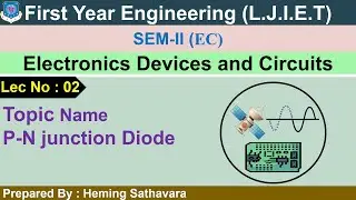 LEC-02_P N JUNCTION DIODE | ELECTRONICS DEVICES & CIRCUITS | FIRST YEAR ENGINEERING