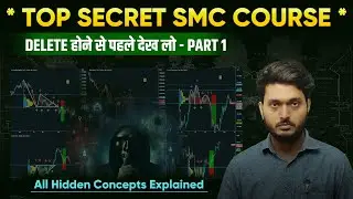 SMC - Advance Smart Money Course with hidden strategies | Part 1 | Hindi