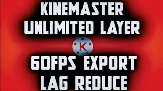 How to get unlimited layer in kinemaster || export problem fix in kinemaster