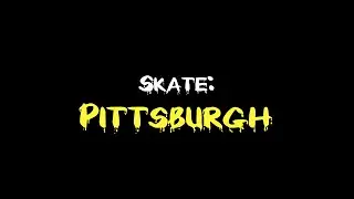Skate Pittsburgh Trailer