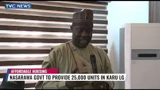 Nasarawa Govt To Provide 25,000 Housing Units In Karu LGA