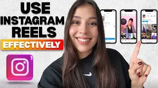 How to Use Instagram Reels Effectively for Growth and Engagement