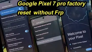 Google Pixel 7 Pro Factory Reset Without Frp Bypass | Google Pixel  7 Pro All Data Resrt