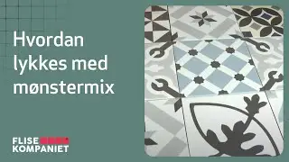 Hvordan lykkes med m&oslash;nstermix n&aring;r du legger fliser - Flisekompaniet