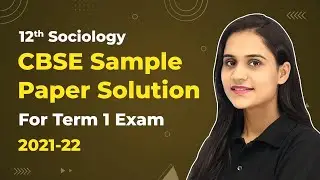 Class 12 Sociology CBSE Sample Paper Solution 2021-22 (Term 1 Exam) 2022-23