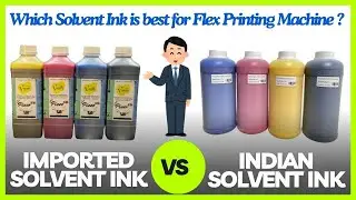 Imported Solvent ink Vs Indian Solvent ink | Quality Test of Solvent inks | Best flex machine ink |