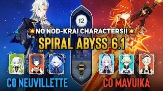 NEW Spiral Abyss 6.1 WITHOUT NOD-KRAI! C0 Neuvillette & C0 Mavuika | Genshin Impact