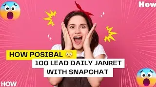 100 Leads daily janret with Snapchat How possible😵😳 #leads #networkmarketing #longvideo 
