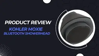 Product Review: KOHLER Moxie Bluetooth Showerhead