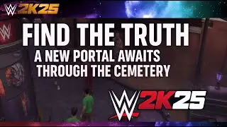 Find the Truth Quest &ndash; Hidden Portal in Cemetery Discovered! | WWE 2K25 The Island