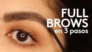 C&oacute;mo obtener full brows en 3 pasos