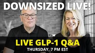 Real Talk on GLP-1s: Your Questions, Our Answers! DOWNSIZED LIVE!