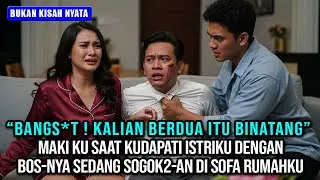 AUTO CERAI! KUTEMUKAN ISTRIKU SEDANG SOGOK2 AN DENGAN BOSNYA PAS AKU PULANG LEMBUR!