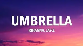 Rihanna - Umbrella (Lyrics) ft. JAY-Z