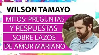 Mitos, preguntas y respuestas sobre Lazos de Amor Mariano