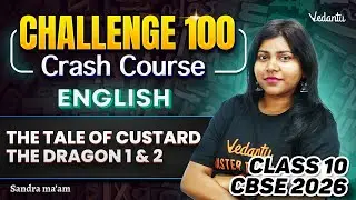The Tale of Custard the Dragon 1 & 2 | English | Class 10 Challenge 100  | CBSE 2026 | Sandra Ma'am