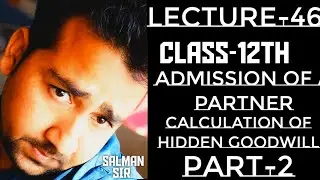 #46 Calculation Of Hidden Goodwill l Class 12 l  Admission of a partner l part-2