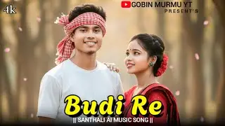 BUDI RE || AI SANTHALI  HEART TOUCHING MUSIC SONG FULL 2026 || GOBIN MURMU YT || #tranding