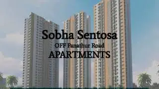 Sobha Sentosa Bangalore - 1 & 3 BHK Apartments- Panathur Road