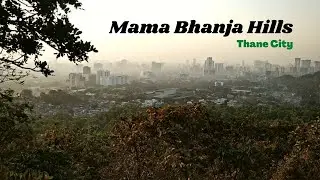 Mama Bhanja Hill | Highest Point of Thane City| Dargah | Among Top10 Places in Thane| Bhavik is here
