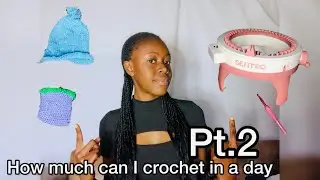 How much can I crochet in a day part.2