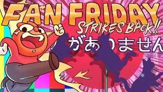 There Is No Game: Wrong Dimension | Fan Friday Strikes Back!!
