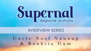 Uncle Noel Nannup & Banksia Gum