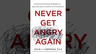Never Get Angry Again|David J Lieberman| Book Summary|📚