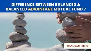 What is the Difference between Balanced mutual fund & Balanced Advantage mutual fund ?