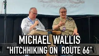 ROUTE 66: MICHAEL WALLIS TALKS ABOUT HITCHIN' ON THE ROUTE!