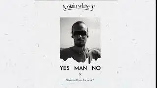 Yes Man No- When will you be mine?(Official Lyric Video)