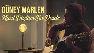 Güney Marlen - Nasıl Düştüm Bu Derde (Akustik Canlı Performans)