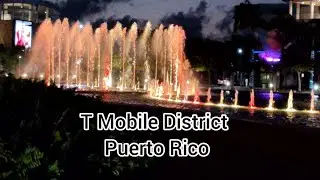 T Mobile District Puerto Rico by the fountains