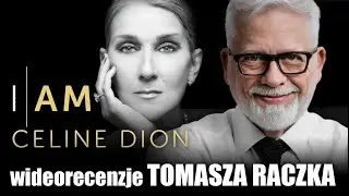 I | AM CELINE DION reż. Irene Taylor, prod. 2024 (Amazon Prime Video) | wideorecenzja Tomasza Raczka