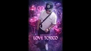 RON DINERO - LOVE TOXICO (prod. Riott)